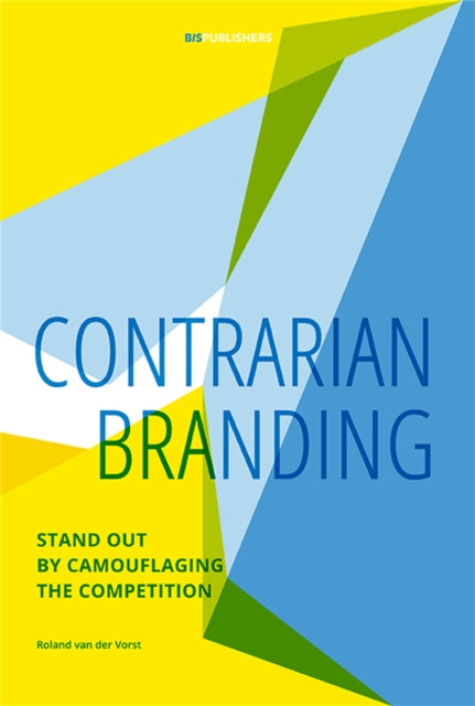 Contrarian Branding: Stand Out by Camouflaging the Competition