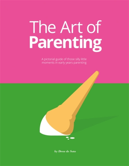 The Art of Parenting: The Things They Don’t Tell You