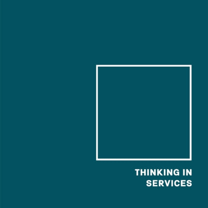 Thinking in Services: Encoding and Expressing Strategy through Design