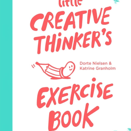 Little Creative Thinker’s Exercise Book