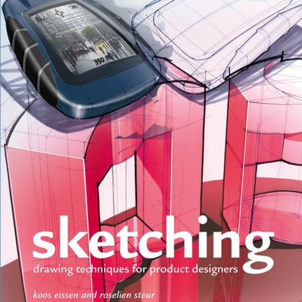 Sketching: Drawing Techniques for Product Designers