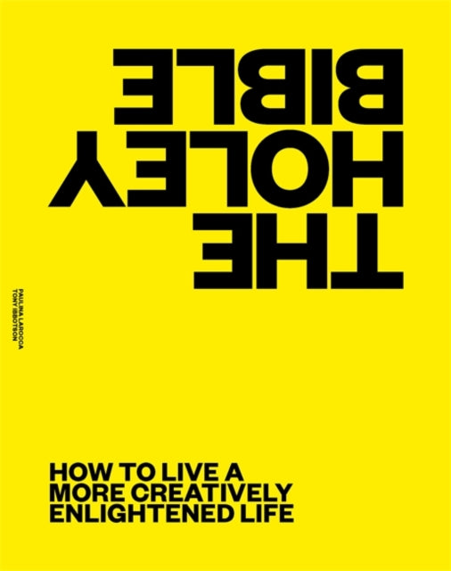 The Holey Bible: How to Live a More Creatively Enlightened Life