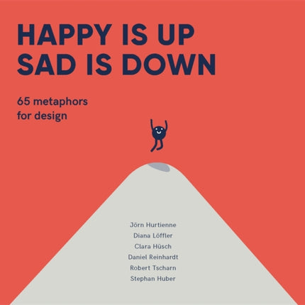 Happy is Up, Sad is Down: 65 Metaphors for Design