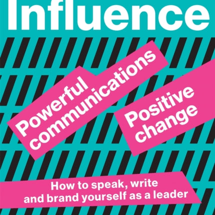 Influence: Powerful Communications, Positive Change