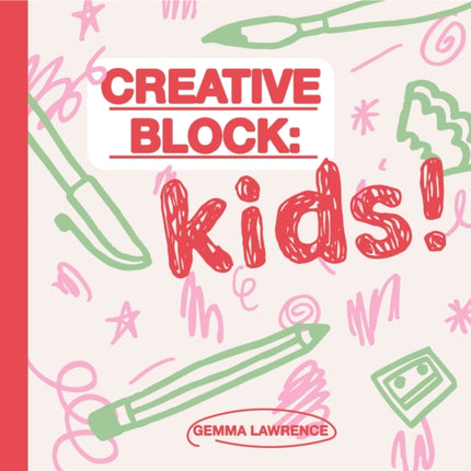 Creative Block: Kids!