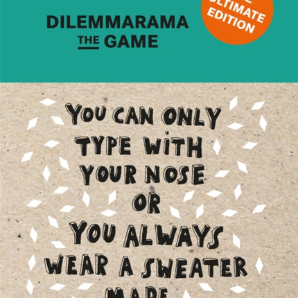 Dilemmarama The Game: The Ultimate Edition: The Game Is Simple, You Have To Choose!