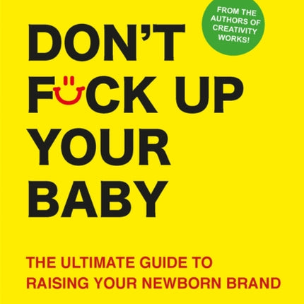 Don't Fck Up Your Baby: The Ultimate Guide to Raising Your Newborn Brand