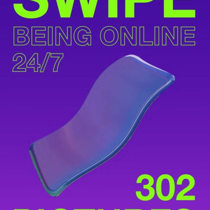 Swipe: Being online 24/7