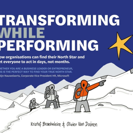 Transforming While Performing: Find your North Star and get everyone to act in days, not months