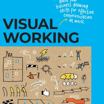 Visual Working: Business drawing skills for effective communication