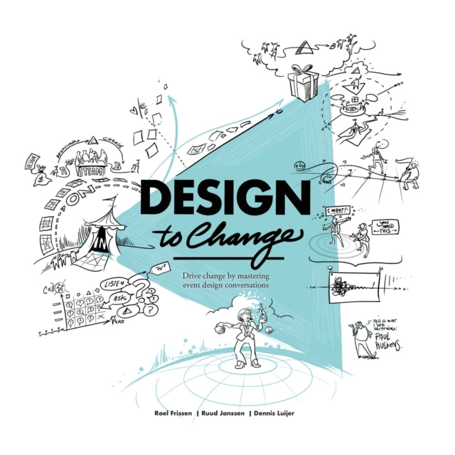 Design to Change: Drive change by mastering event design conversations