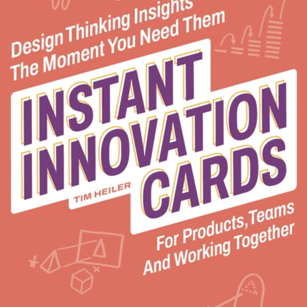 Instant Innovation Cards: Design thinking insights the moment you need them