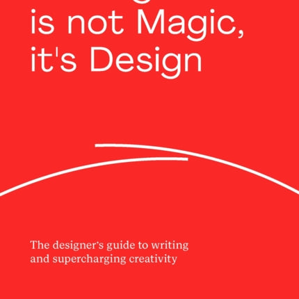 Writing is not Magic its Design