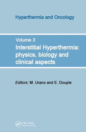 Interstitial Hyperthermia Physics Biology and Clinical Aspects