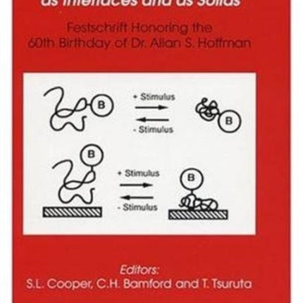 Polymer Biomaterials in Solution, as Interfaces and as Solids: A Festschrift Honoring the 60th Birthday of Dr. Allan S. Hoffman