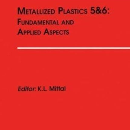 Metallized Plastics 56 Fundamental and Applied Aspects