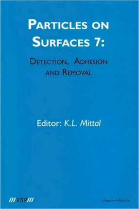 Particles on Surfaces: Detection, Adhesion and Removal, Volume 7