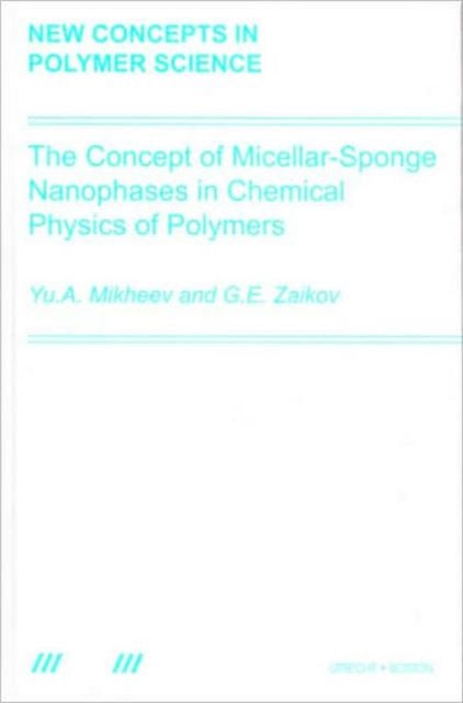 The Concept of Micellar-Sponge Nanophases in Chemical Physics of Polymers