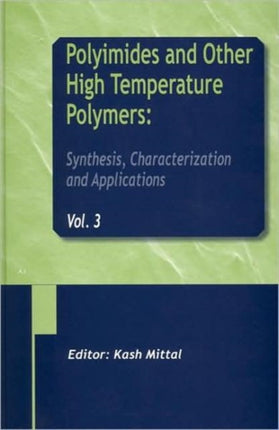 Polyimides and Other High Temperature Polymers Synthesis Characterization and Applications Volume 3