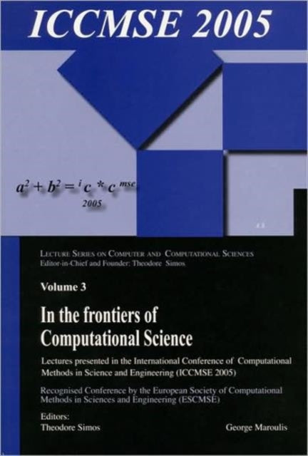 In the Frontiers of Computational Science: Lectures presented in the International Conference of Computational Methods in Sciences and Engineering (ICCMSE 2005)