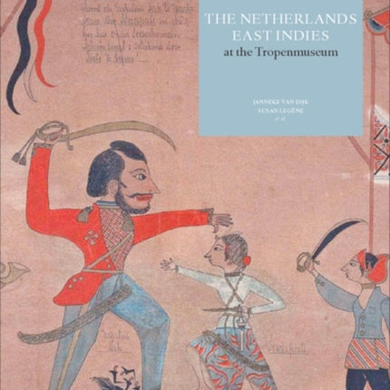 The Netherlands East Indies at the Tropenmuseum