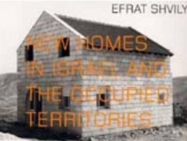 Efrat Shvily New Homes in Israel and the Occupied