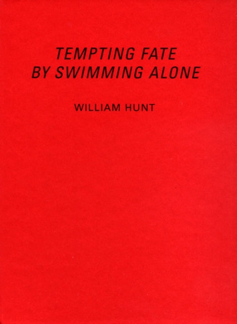 William Hunt: Tempting Fate By Swimming Alone