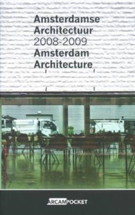 Amsterdam Architecture: 2008-2009