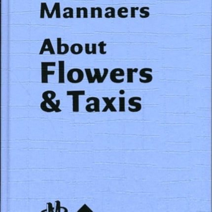 Werner Mannaers About Flowers and Taxis