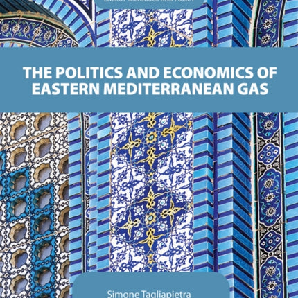 Energy Scenarios and Policy, Volume III: The Politics and Economics of Eastern Mediterranean Gas