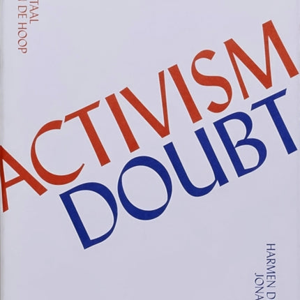 Jonas Staal & Harmen De Hoop: Activism Doubt