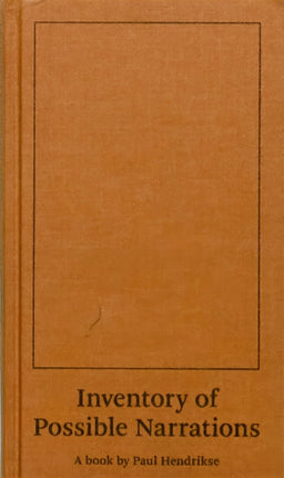 Paul Hendrikse: Inventory of Possible Narrations