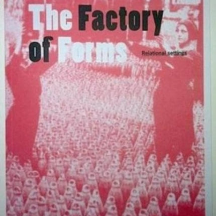 The Factory of Forms: Relational Settings. A Relational Vehicle by Elena Bajo