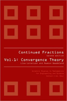 Continued Fractions - Vol 1: Convergence Theory (2nd Edition)