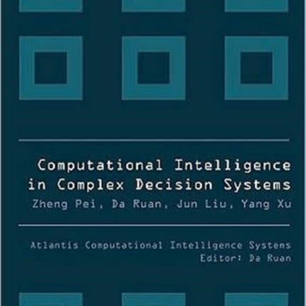 Computational Intelligence In Complex Decision Systems