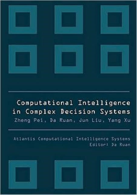 Computational Intelligence In Complex Decision Systems