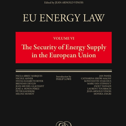 EU Energy Law, Volume VI: The Security of Energy Supply in the European Union