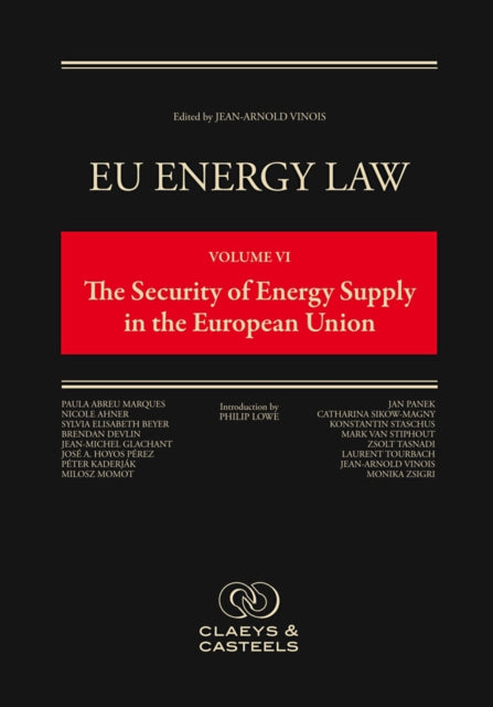 EU Energy Law, Volume VI: The Security of Energy Supply in the European Union