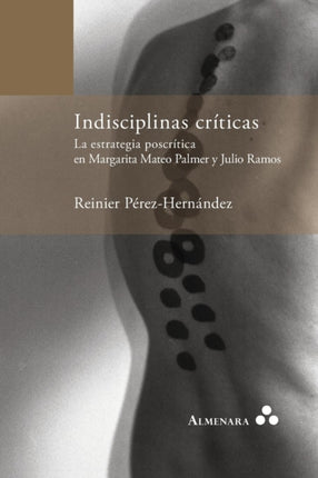 Indisciplinas Criticas La Estrategia Poscritica en Margarita Mateo
