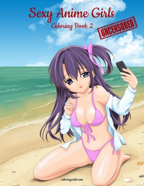 Sexy Anime Girls Uncensored Coloring Book for