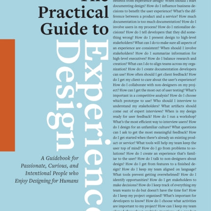 The Practical Guide to Experience Design: A Guidebook for Passionate, Curious, and Intentional People who Enjoy Designing for Humans