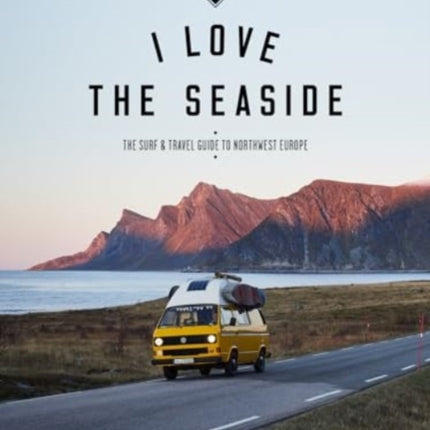 I Love the Seaside Northwest Europe