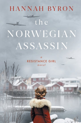 The Norwegian Assassin: A Riveting & Heart-Wrenching Nordic Family Saga from World War 2