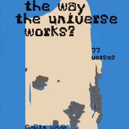 Is This the Way the Universe Works?: (555 Verses / 77 Verses)