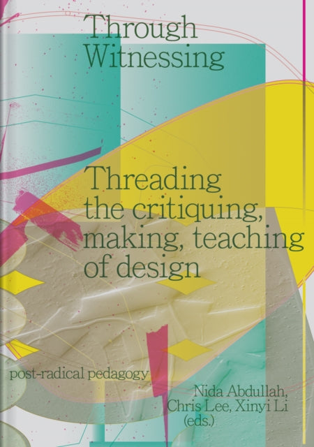 Through Witnessing: Threading the critiquing,