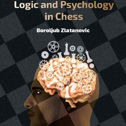 The Imparable Logic and Psychology in Chess