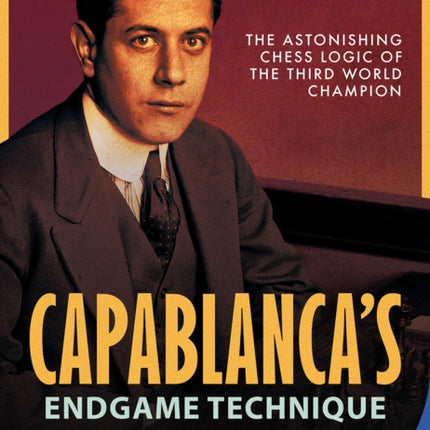 Capablancas Endgame Technique