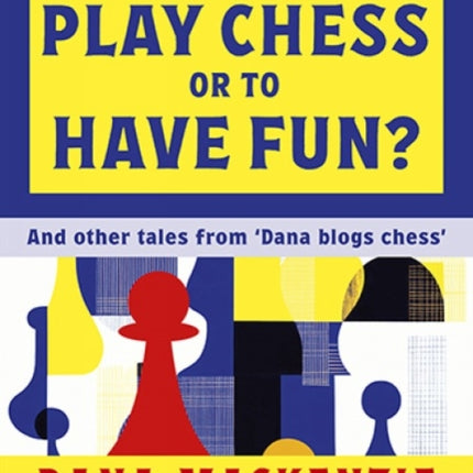 Did You Come Here to Play Chess or to Have Fun