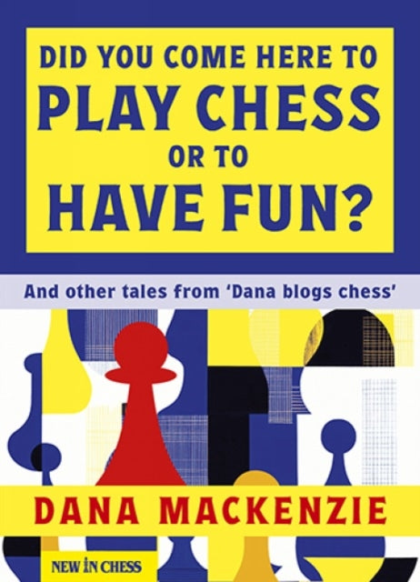 Did You Come Here to Play Chess or to Have Fun