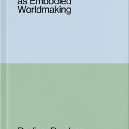 Walking as Embodied Worldmaking